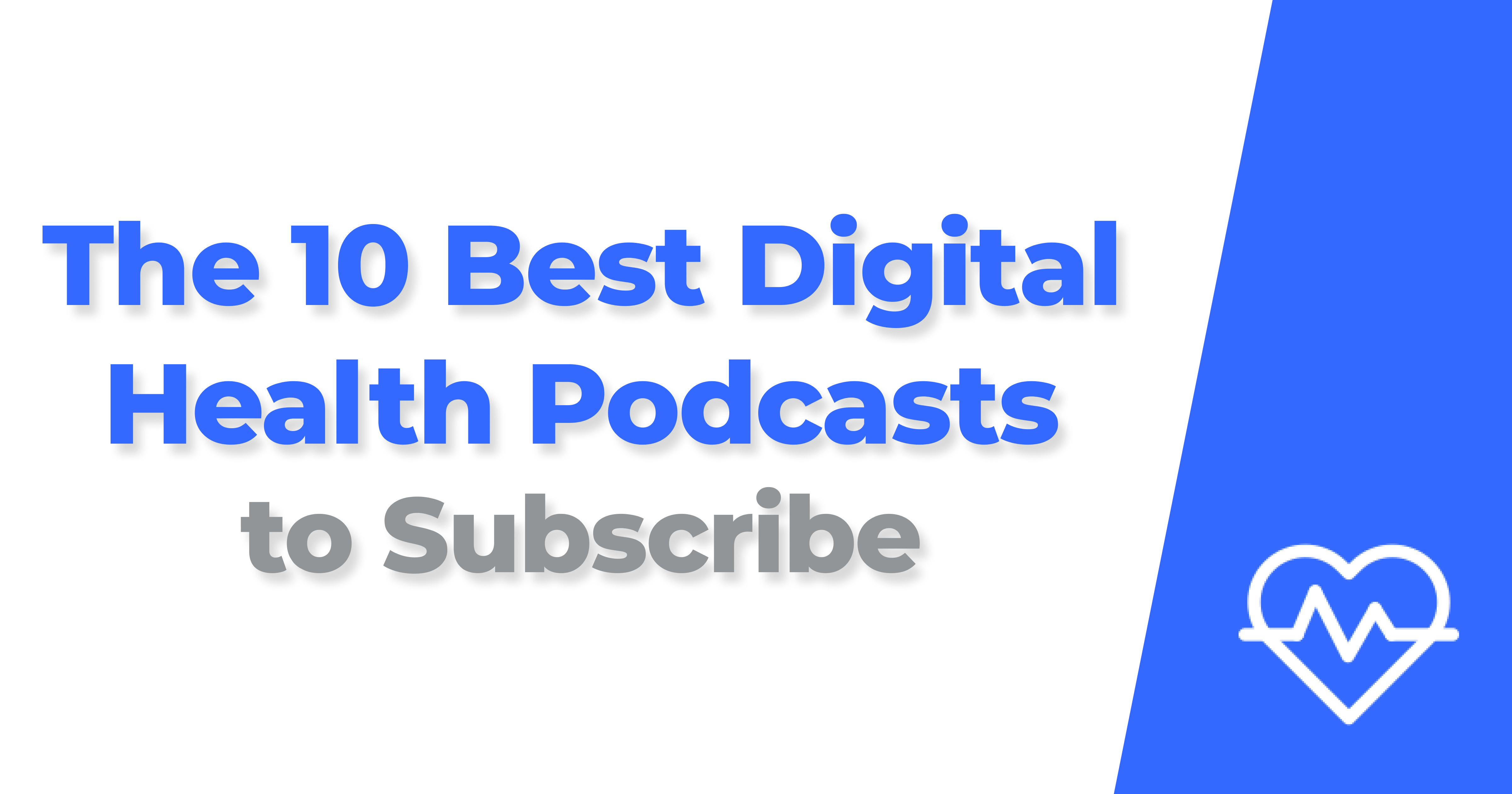 The 10 Best Digital Health Podcasts to Subscribe